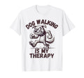 Dog Lover Therapy Pet Dog Walking Is T-Shirt - Minimalist Print for Adults - T-Shirt, Sweatshirt, Hoodie