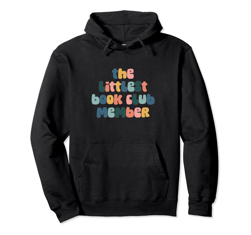 Littlest Book Club Member Hoodie - Streetwear Style Unisex - T-Shirt, Sweatshirt, Hoodie