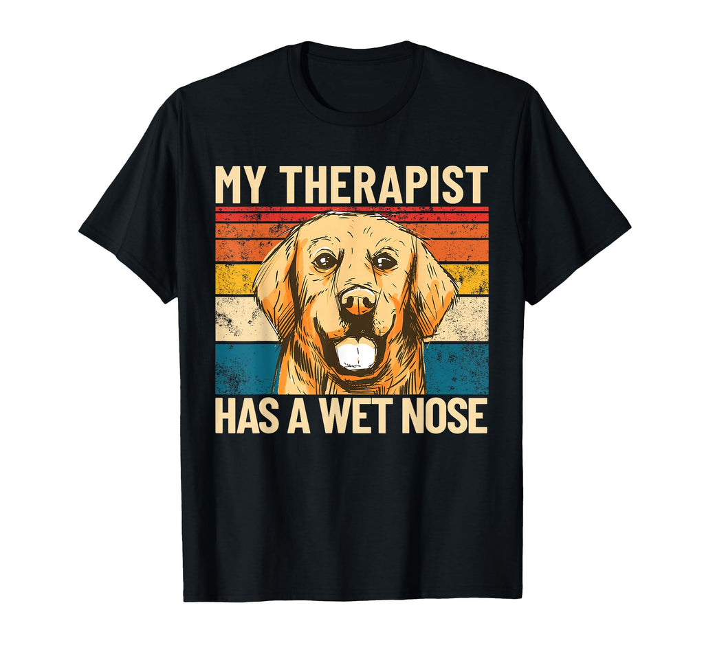 My Therapist Has Wet Nose Therapy Pet T-Shirt - Trendy Graphic for Adults - T-Shirt, Sweatshirt, Hoodie