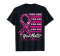 You Are Worthy You Are Enough You Mater T-Shirt - Trendy Graphic Men Women - T-Shirt, Sweatshirt, Hoodie