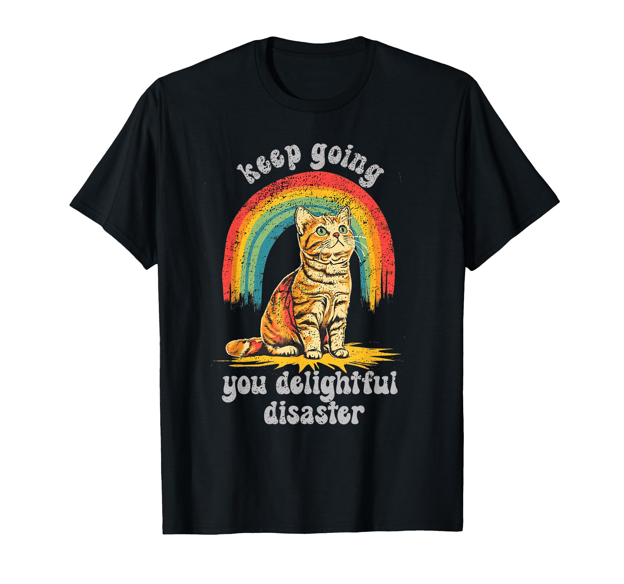 Cat Lover Keep Going You Delightful T-Shirt - Streetwear Style Men Women - T-Shirt, Sweatshirt, Hoodie