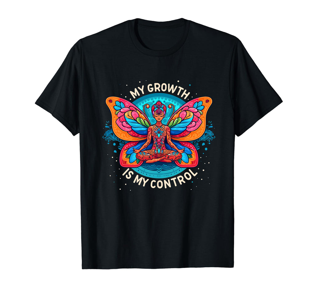 My Growth Is My Control Empowering T-Shirt - Trendy Graphic Men Women - T-Shirt, Sweatshirt, Hoodie