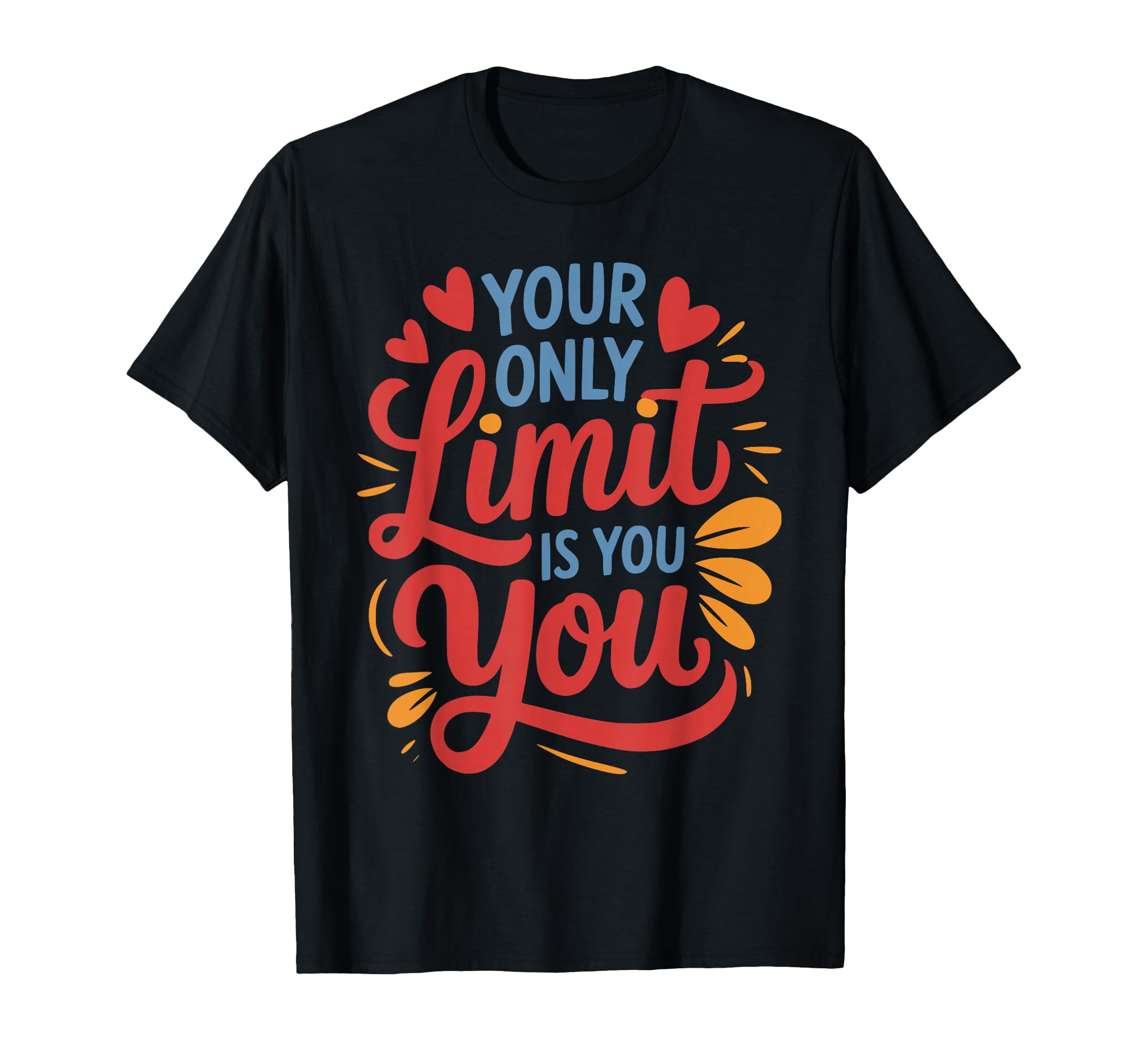 Positive Affirmation Inspirational T-Shirt - Unique Graphic Unisex - T-Shirt, Sweatshirt, Hoodie