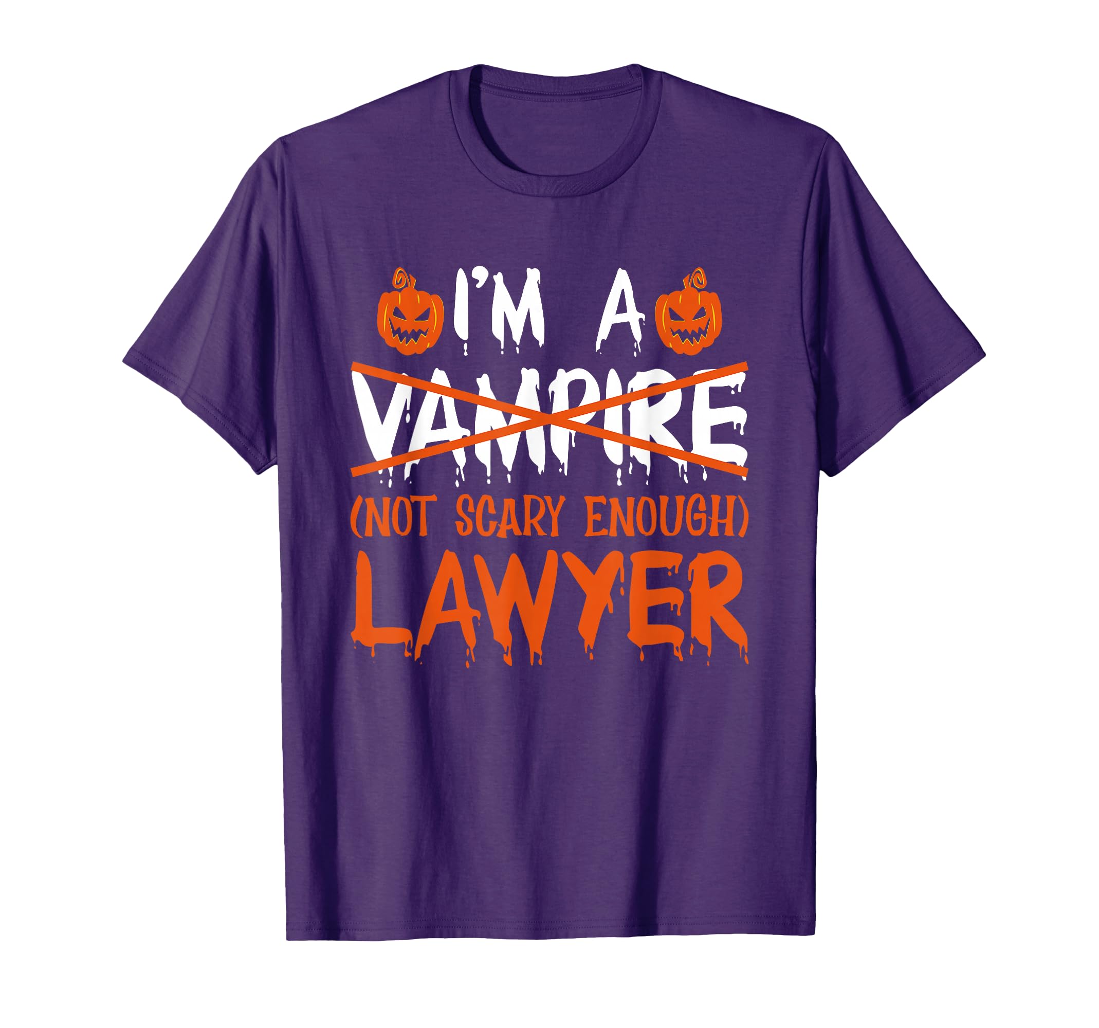 Im Vampire Not Scary Enough Lawyer T-Shirt - Fun Novelty Design for Adults - T-Shirt, Sweatshirt, Hoodie