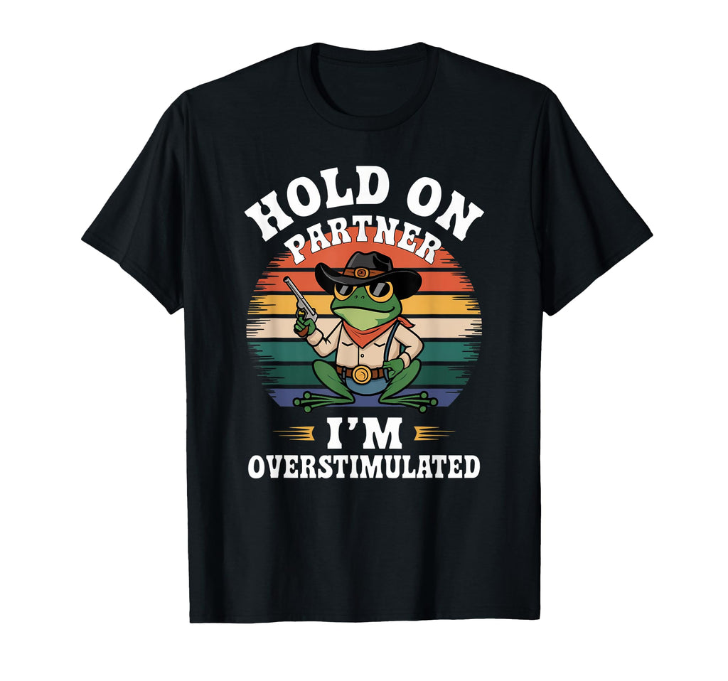 Funny Hold Partner Im T-Shirt - Casual Everyday Wear Men Women - T-Shirt, Sweatshirt, Hoodie
