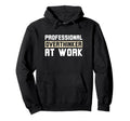 Professional Overthinker Work Funny Hoodie - Streetwear Style Men Women - T-Shirt, Sweatshirt, Hoodie