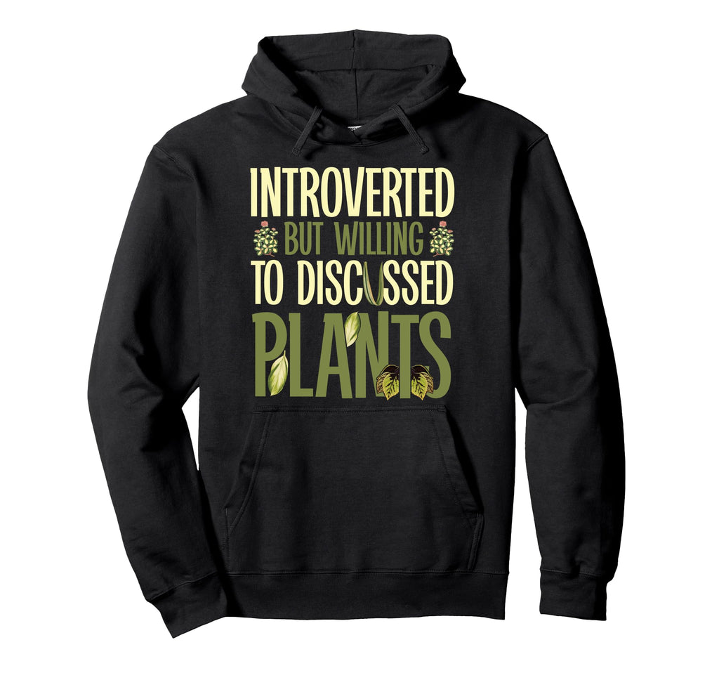 Gardening Potted Plant Introverted Hoodie - Casual Everyday Wear Men Women - T-Shirt, Sweatshirt, Hoodie
