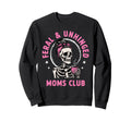 Feral Unhinged Moms Club Mom Moms Sweatshirt - Graphic Print for Adults - T-Shirt, Sweatshirt, Hoodie