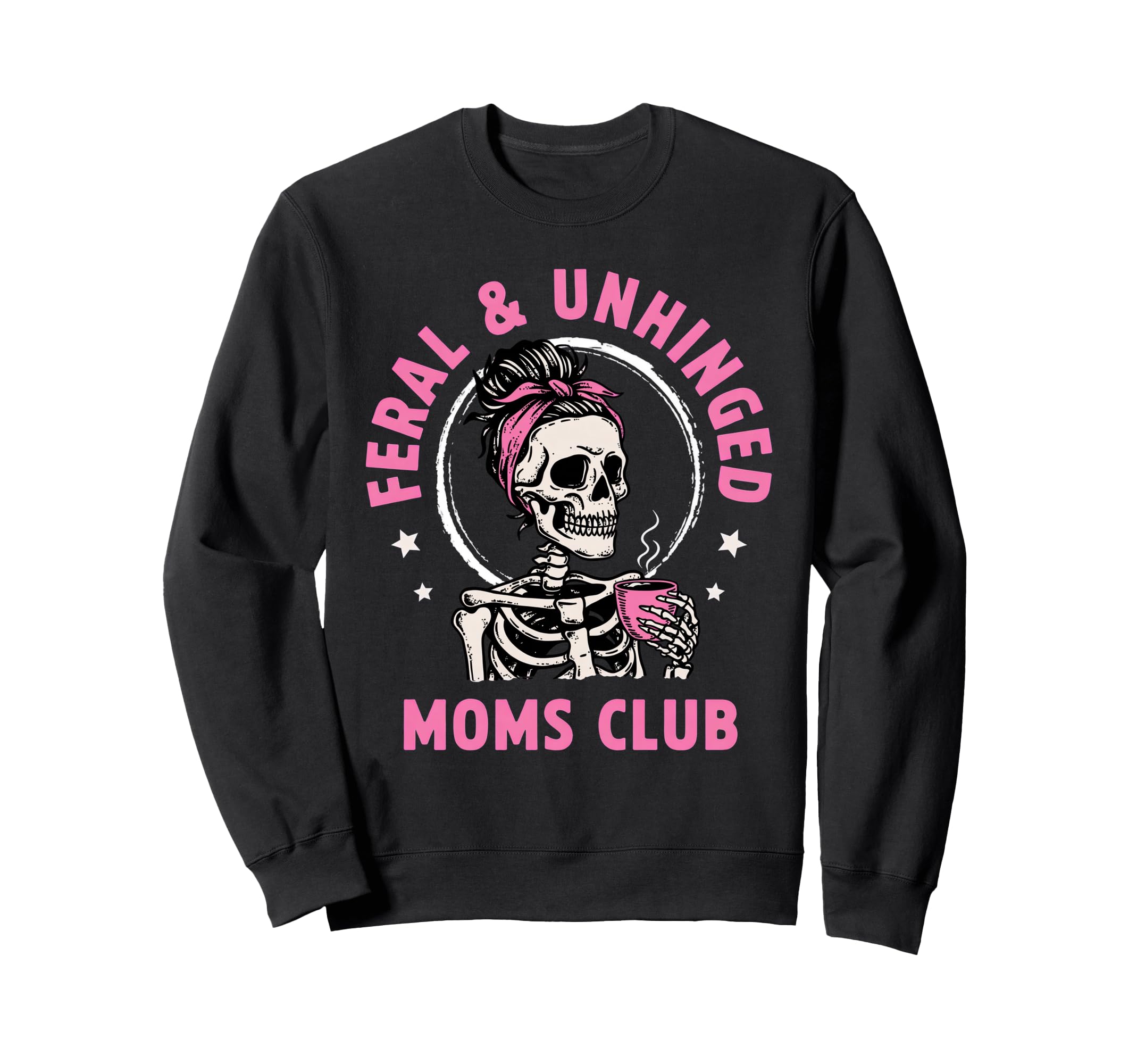 Feral Unhinged Moms Club Mom Moms Sweatshirt - Graphic Print for Adults - T-Shirt, Sweatshirt, Hoodie