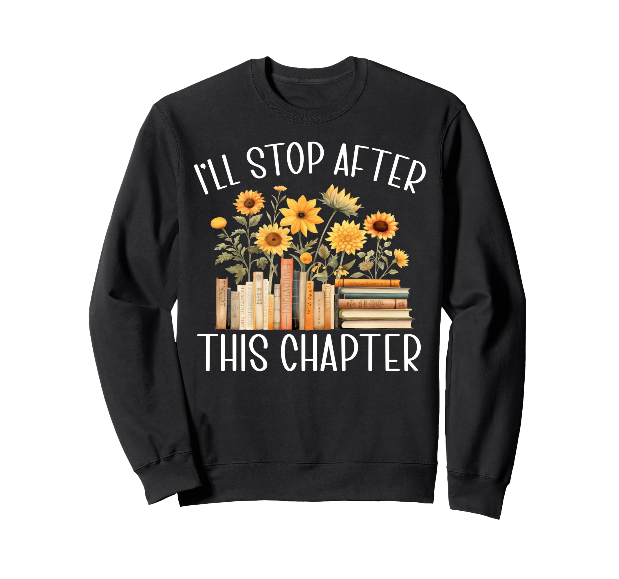 Ill Stop After This Chapter Sweatshirt - Minimalist Print Men Women - T-Shirt, Sweatshirt, Hoodie