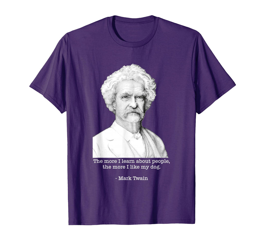 Funny Mark Twain Dog Lover Gift T-Shirt - Streetwear Style Men Women - T-Shirt, Sweatshirt, Hoodie