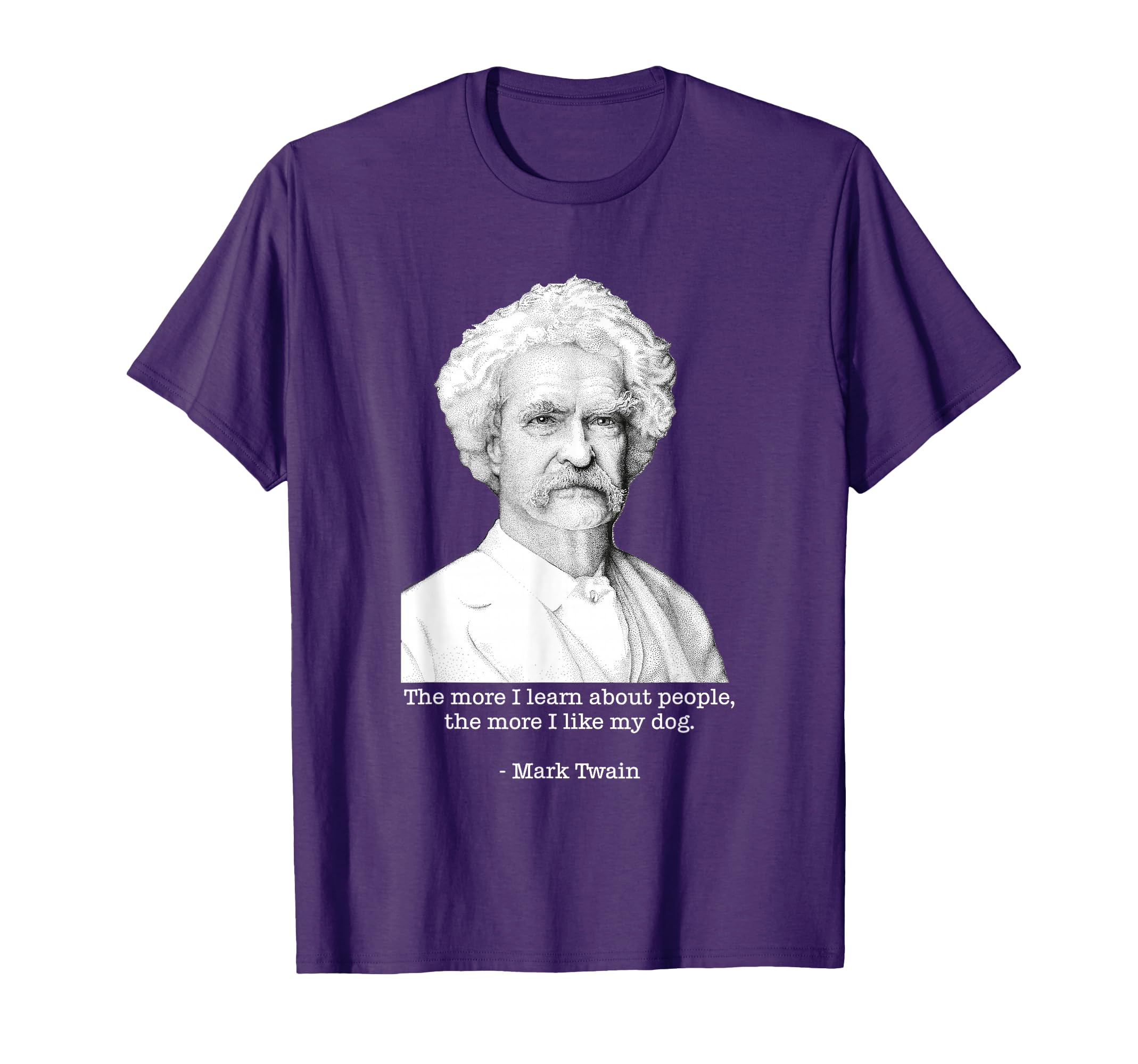 Funny Mark Twain Dog Lover Gift T-Shirt - Streetwear Style Men Women - T-Shirt, Sweatshirt, Hoodie
