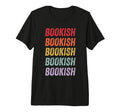 Bookish Tri Blend T-Shirt - Graphic Print Men Women - T-Shirt, Sweatshirt, Hoodie