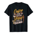 Coffee Gets Me Started Jesus Keeps Me T-Shirt - Graphic Print Men Women - T-Shirt, Sweatshirt, Hoodie