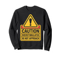 Caution Overstimulated Do Not Sweatshirt - Custom Art Print for Adults - T-Shirt, Sweatshirt, Hoodie