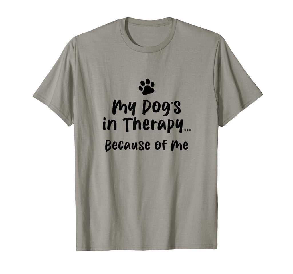 Therapy Dog Funny Self Awareness Canine T-Shirt - Unique Graphic Unisex - T-Shirt, Sweatshirt, Hoodie