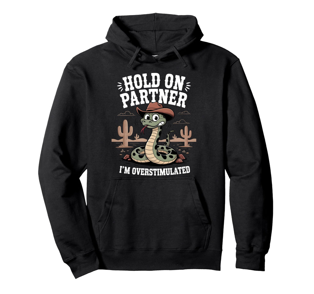 Hold Partner Im Overstimulated Funny Hoodie - Aesthetic Graphic for Adults - T-Shirt, Sweatshirt, Hoodie