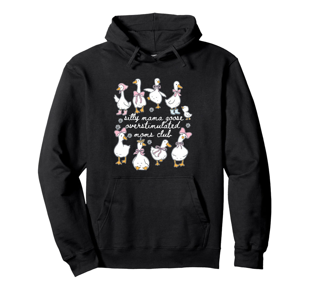 Silly Mama Goose Overstimulated Moms Hoodie - Streetwear Style for Adults - T-Shirt, Sweatshirt, Hoodie