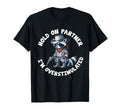 Hold Partner Im Overstimulated Cowboy T-Shirt - Unique Graphic for Adults - T-Shirt, Sweatshirt, Hoodie