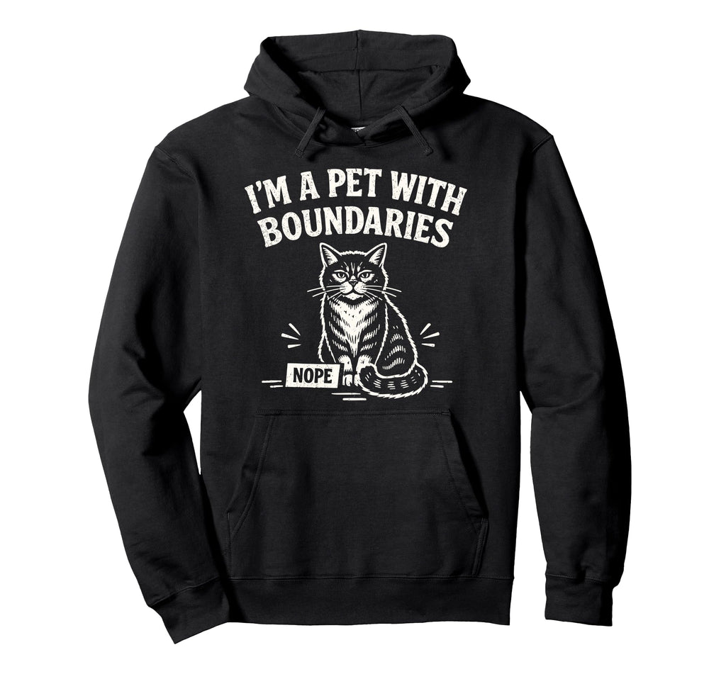 Im Pet Boundaries Cat Hoodie - Aesthetic Graphic for Adults - T-Shirt, Sweatshirt, Hoodie