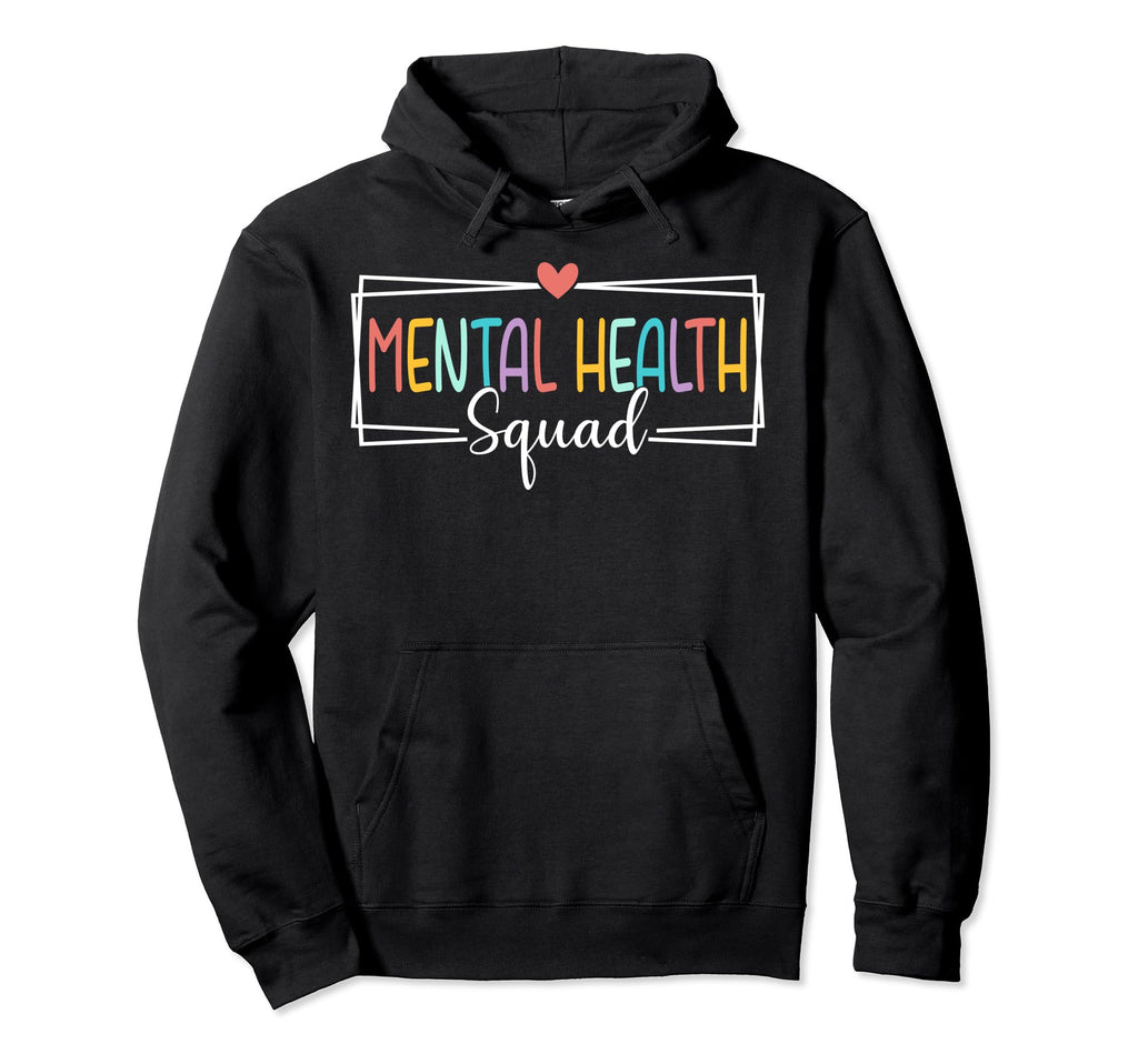 Mental Health Squad Mental Health Hoodie - Custom Art Print Unisex - T-Shirt, Sweatshirt, Hoodie