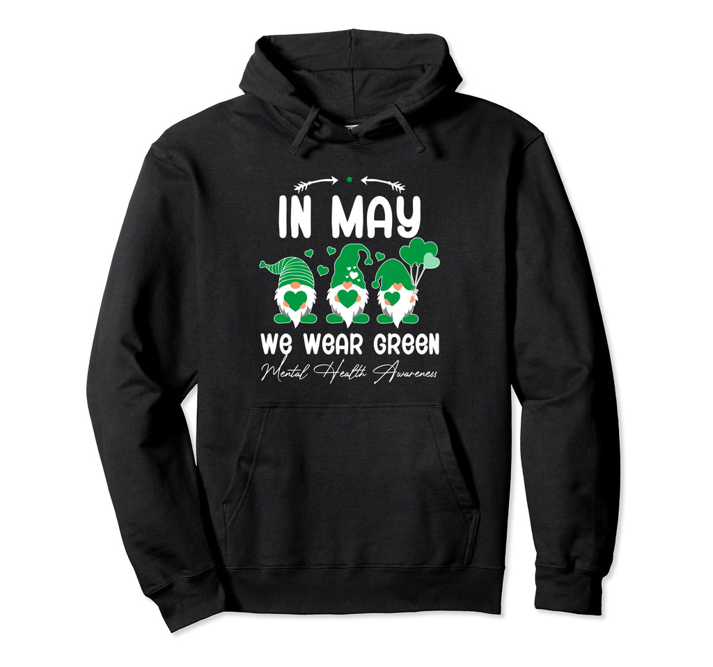 May We Wear Green Mental Health Hoodie - Fun Novelty Design Unisex - T-Shirt, Sweatshirt, Hoodie