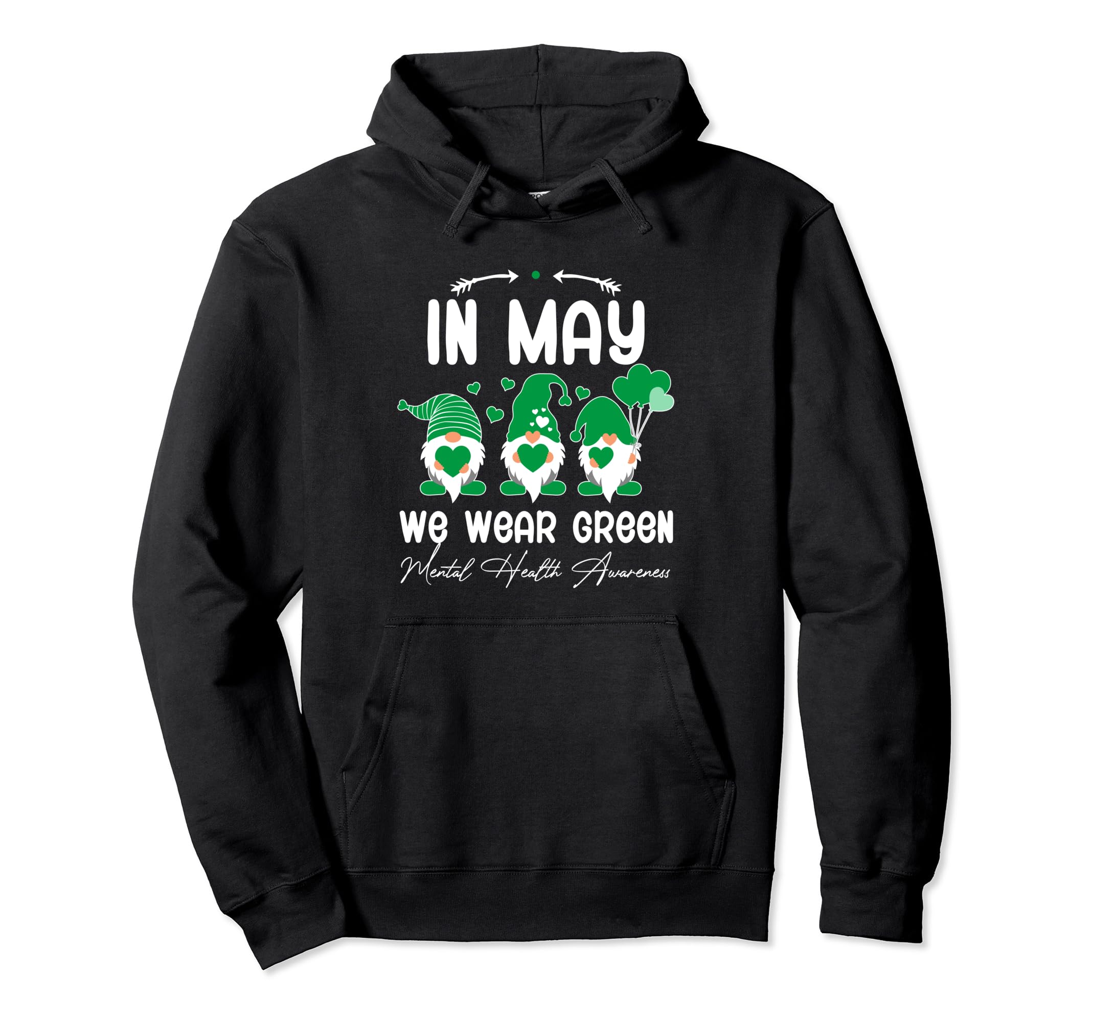 May We Wear Green Mental Health Hoodie - Fun Novelty Design Unisex - T-Shirt, Sweatshirt, Hoodie