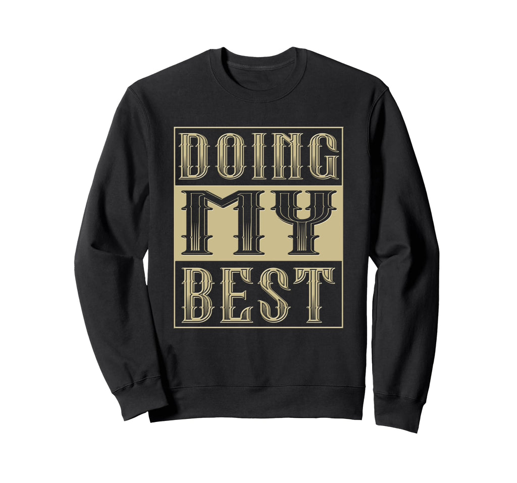 Doing My Best Self Care Sweatshirt - Unique Graphic Men Women - T-Shirt, Sweatshirt, Hoodie