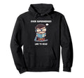 Even Superheroes Like To Read Book Lovers Hoodie - Novelty Apparel Unisex - T-Shirt, Sweatshirt, Hoodie