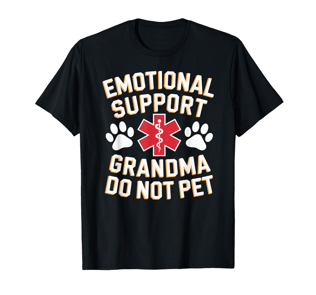 Emotional Support Grandma Do Not T-Shirt - Fun Novelty Design Men Women - T-Shirt, Sweatshirt, Hoodie
