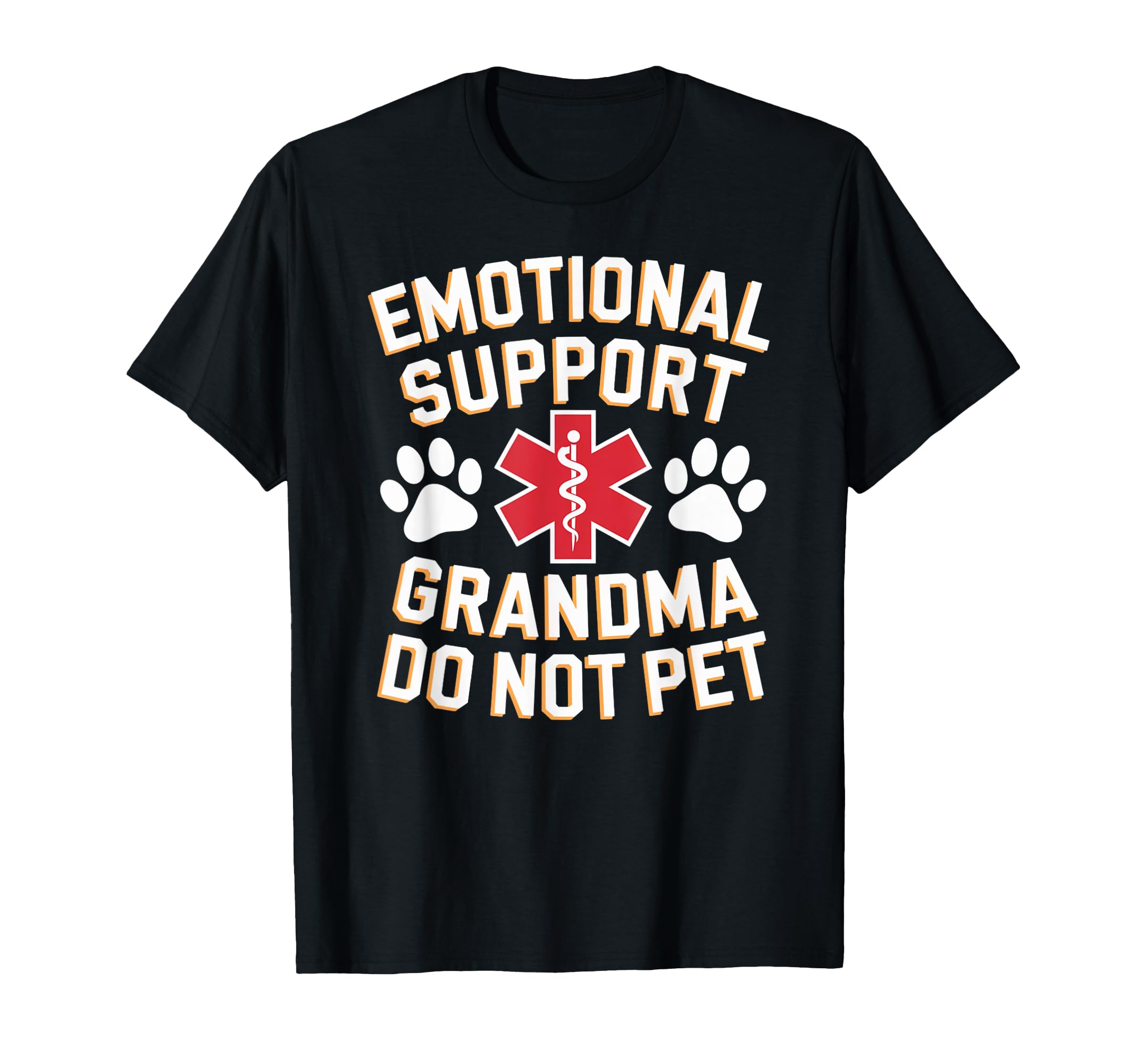 Emotional Support Grandma Do Not T-Shirt - Fun Novelty Design Men Women - T-Shirt, Sweatshirt, Hoodie