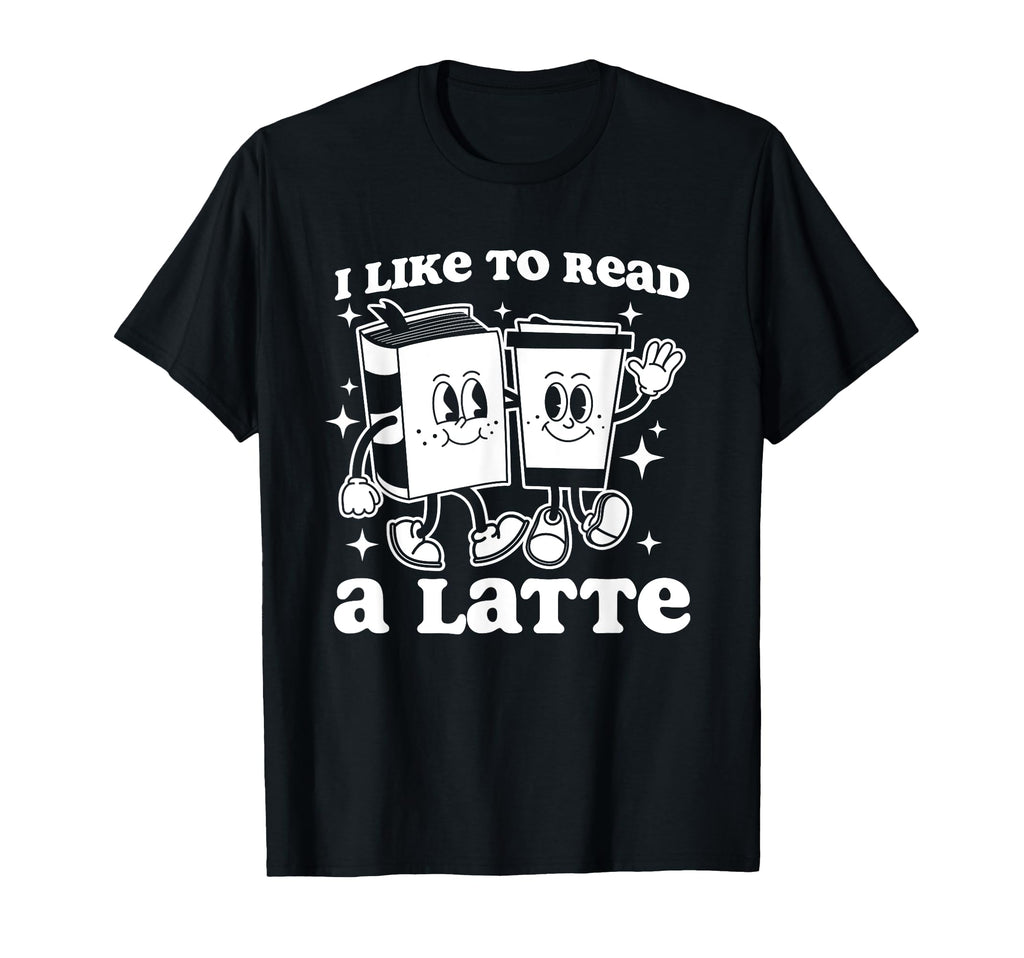 I Like To Read Latte Mascot Book And T-Shirt - Casual Everyday Wear Unisex - T-Shirt, Sweatshirt, Hoodie