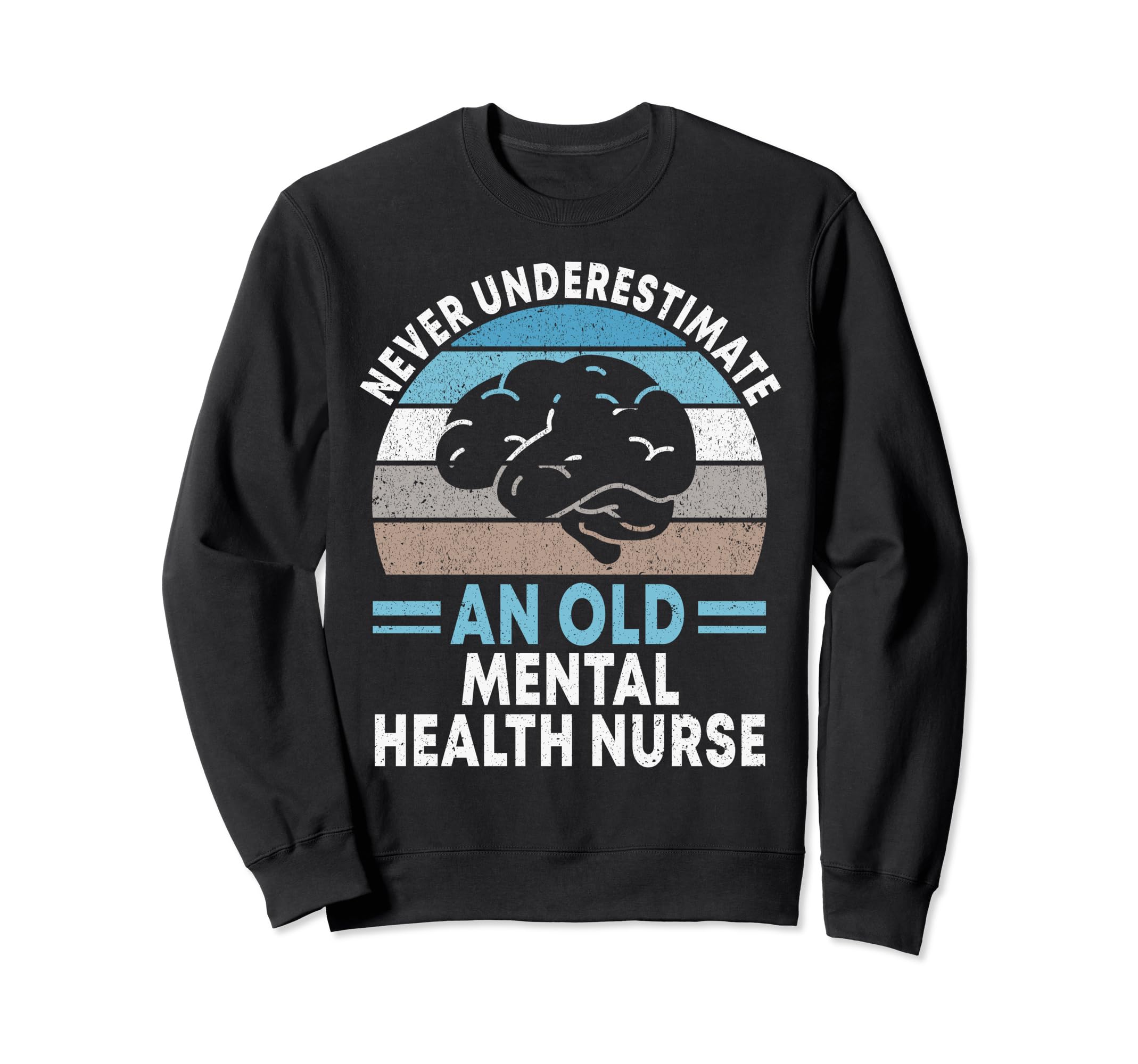 Never Underestimate Old Mental Sweatshirt - Minimalist Print Men Women - T-Shirt, Sweatshirt, Hoodie