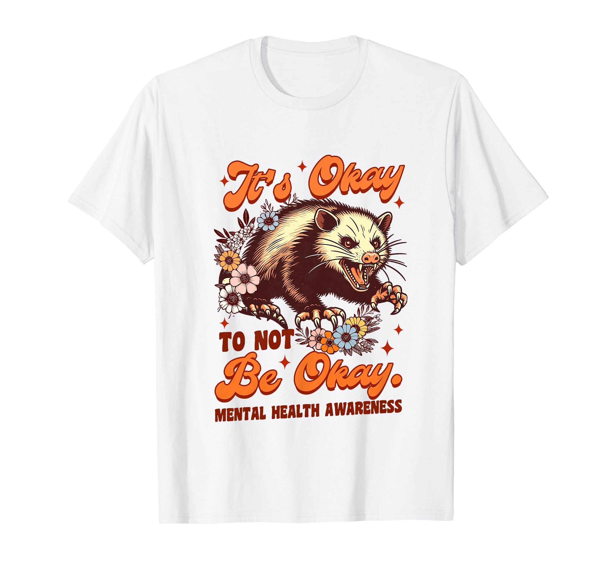 Anxiety Opossum Its Okay To Not Be T-Shirt - Fun Novelty Design Men Women - T-Shirt, Sweatshirt, Hoodie