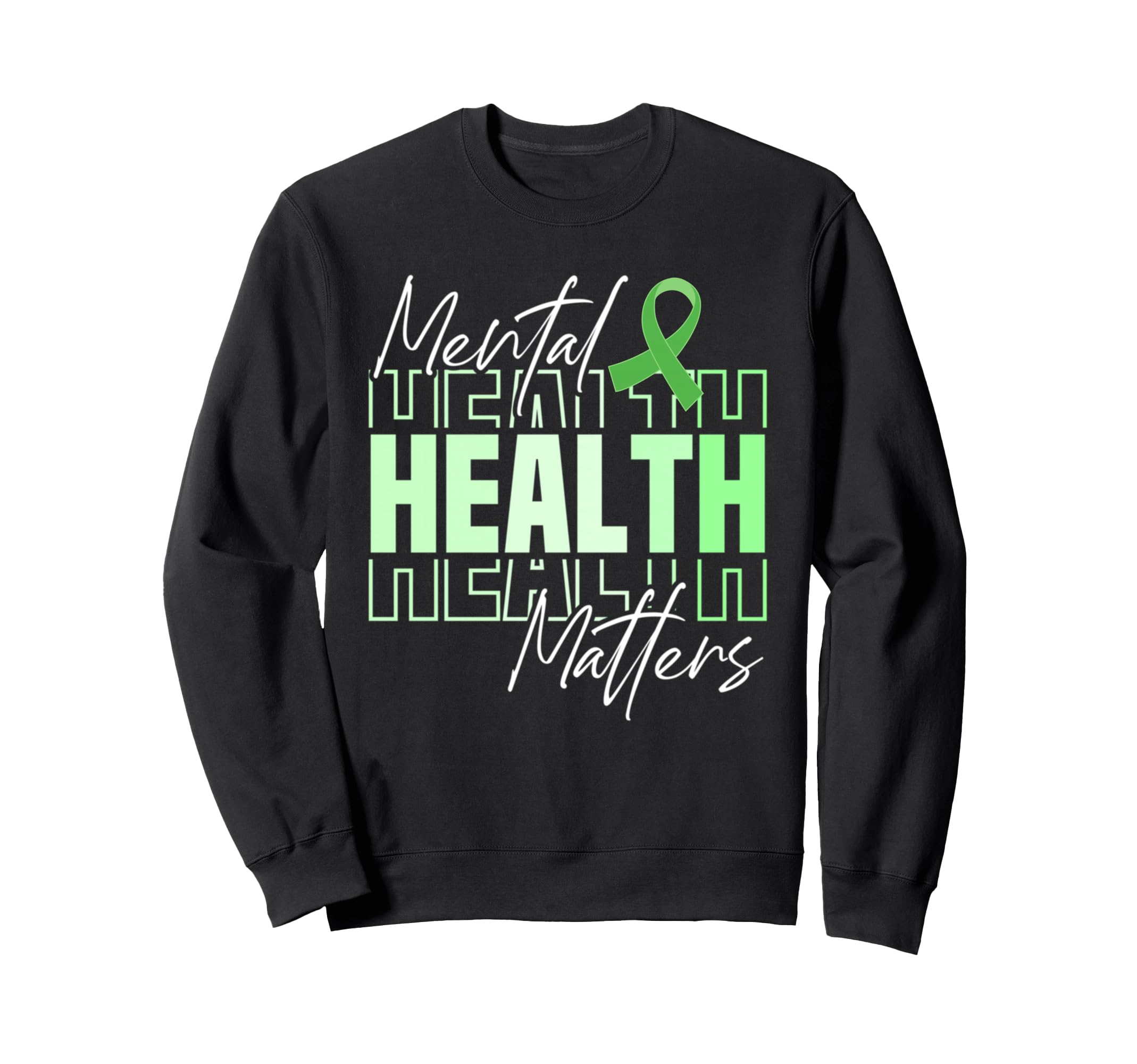 Mental Health Month We Wear Green Sweatshirt - Custom Art Print Men Women - T-Shirt, Sweatshirt, Hoodie
