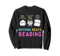 Nothing Beats Reading Funny Rock Sweatshirt - Graphic Print for Adults - T-Shirt, Sweatshirt, Hoodie