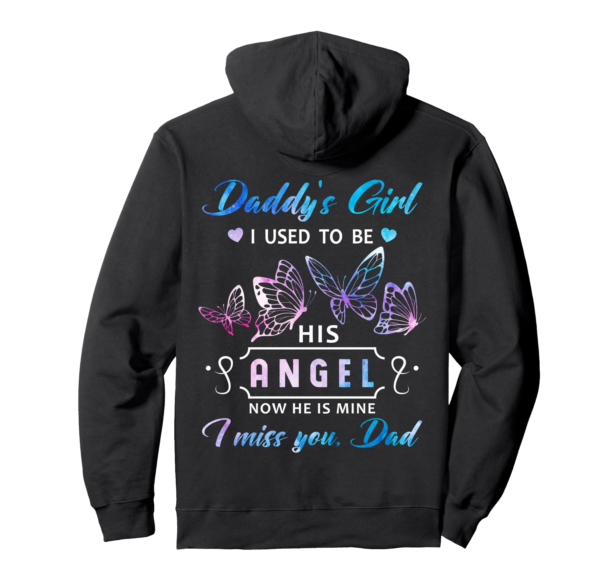 Daddy I Used To Be His Angel I Miss You Dad Hoodie - Trendy Graphic Unisex - T-Shirt, Sweatshirt, Hoodie
