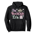 My Bookish Era Book Lover Hoodie - Casual Everyday Wear Unisex - T-Shirt, Sweatshirt, Hoodie