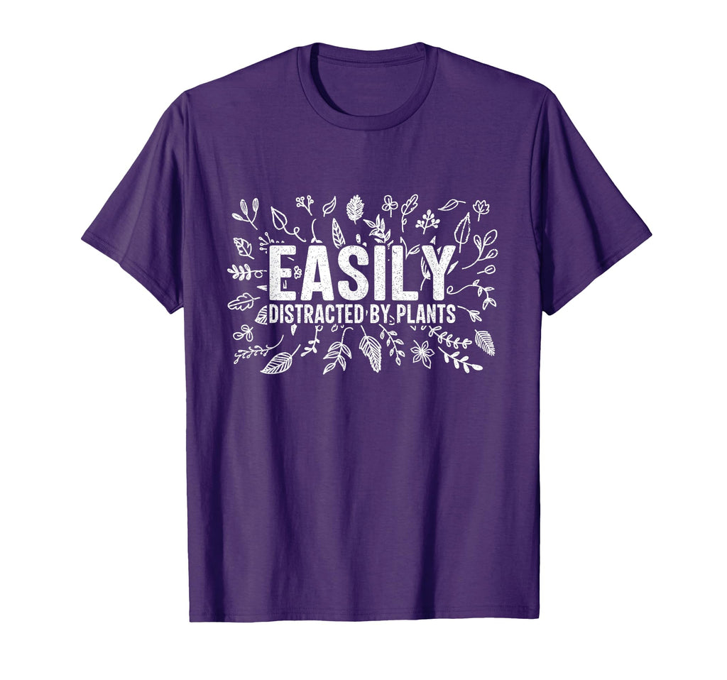 Easily Distracted Plants Funny Gardener T-Shirt - Unique Graphic Men Women - T-Shirt, Sweatshirt, Hoodie