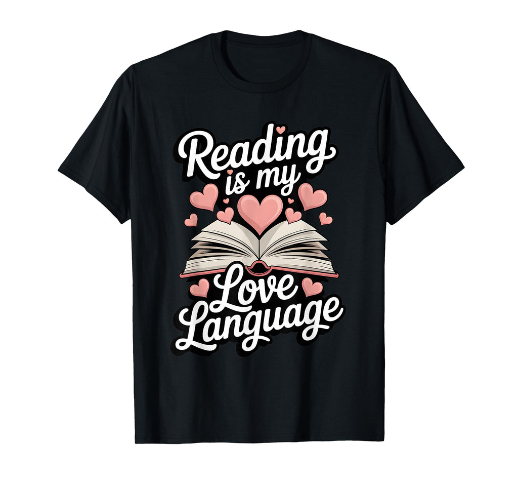 Reading Is My Love Language Book Lover T-Shirt - Aesthetic Graphic Unisex - T-Shirt, Sweatshirt, Hoodie