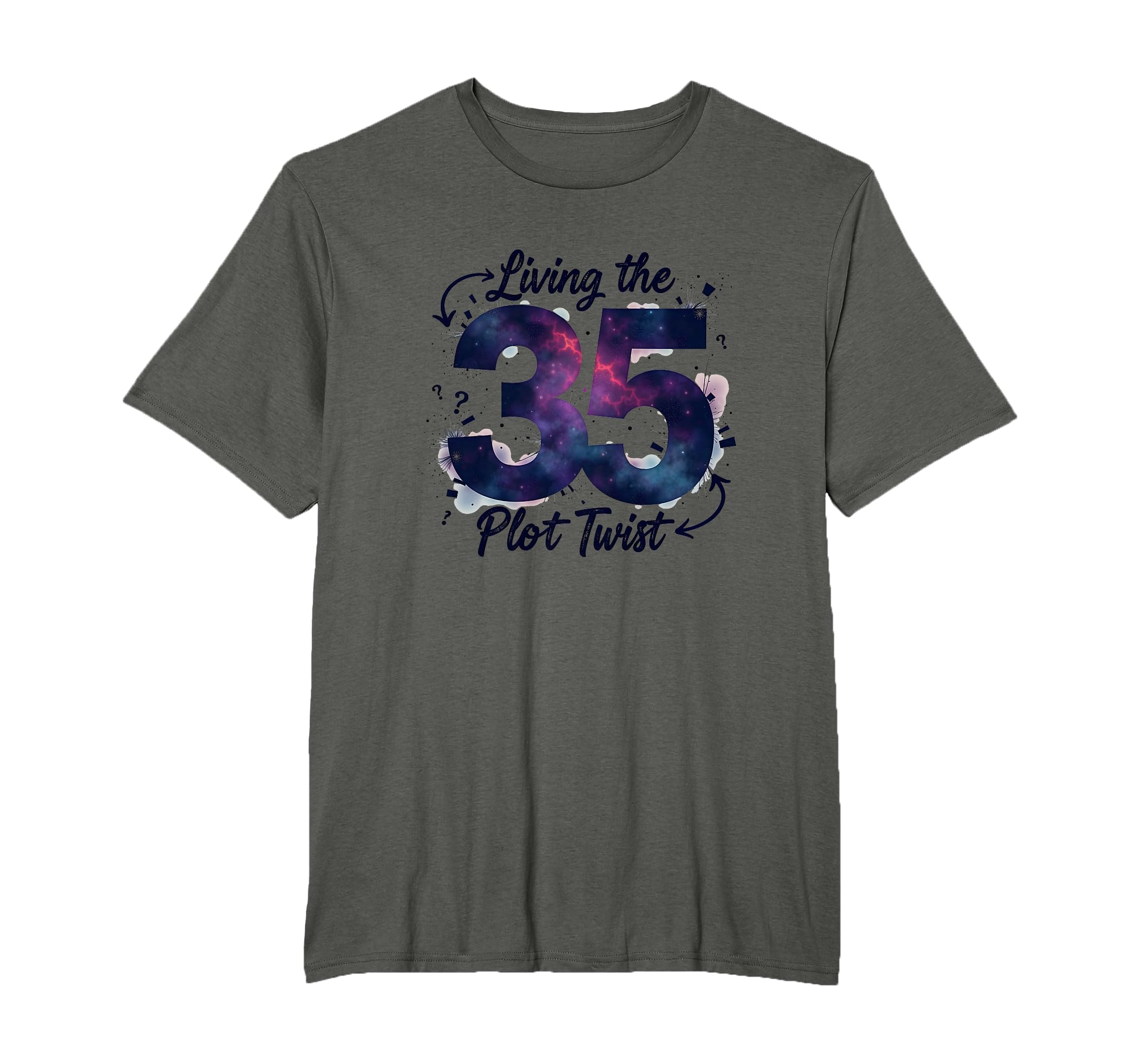 Birthday Gift 35 Living Plot Twist T-Shirt - Streetwear Style Men Women - T-Shirt, Sweatshirt, Hoodie