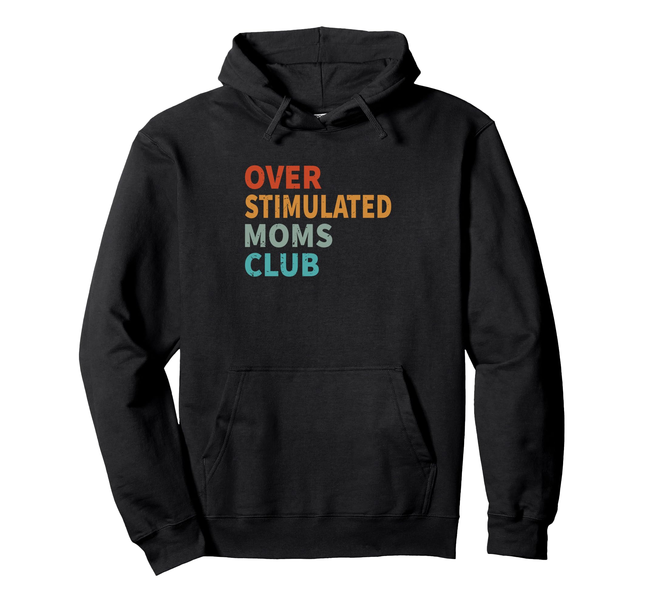 Overstimulated Moms Club Funny Parenting Mom Hoodie - Graphic Print Unisex - T-Shirt, Sweatshirt, Hoodie