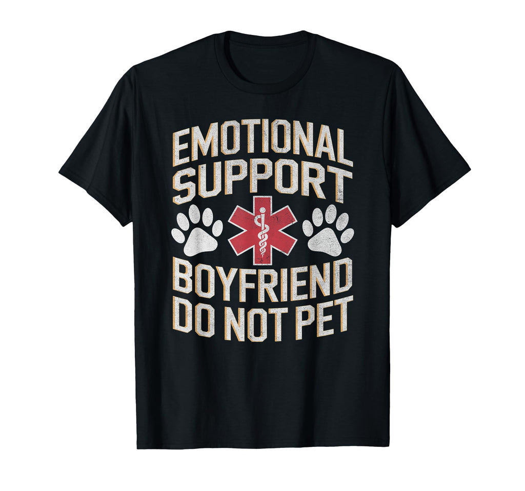 Emotional Support Boyfriend Do Not T-Shirt - Novelty Apparel for Adults - T-Shirt, Sweatshirt, Hoodie
