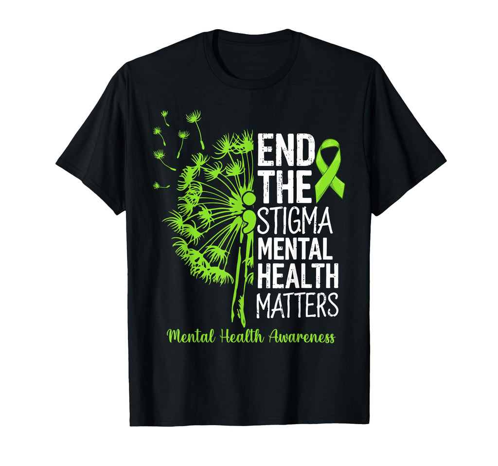 Dandelion End Stigma Mental T-Shirt - Casual Everyday Wear Men Women - T-Shirt, Sweatshirt, Hoodie
