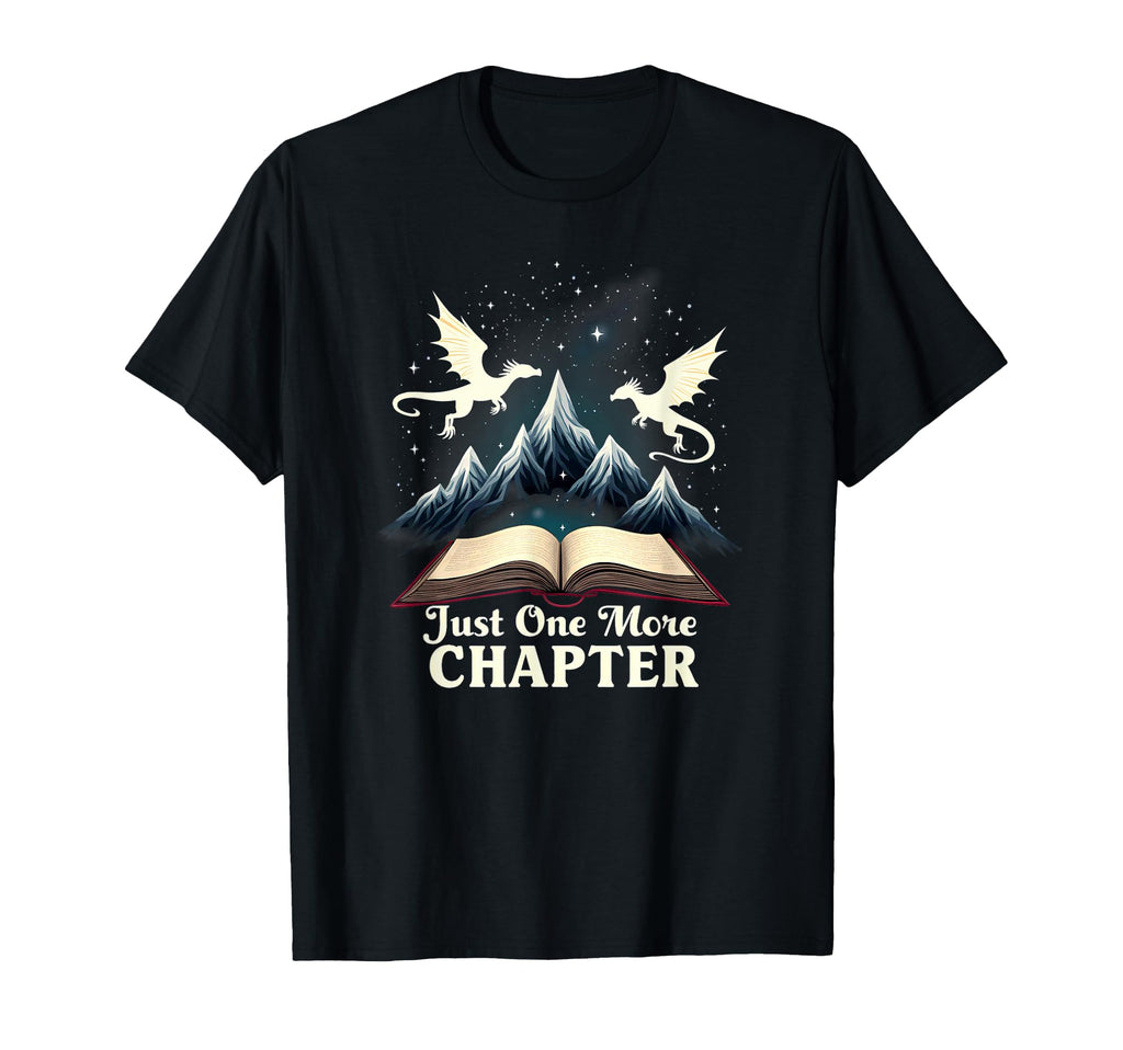 One More Chapter Dragon Fantasy Book T-Shirt - Fun Novelty Design Unisex - T-Shirt, Sweatshirt, Hoodie