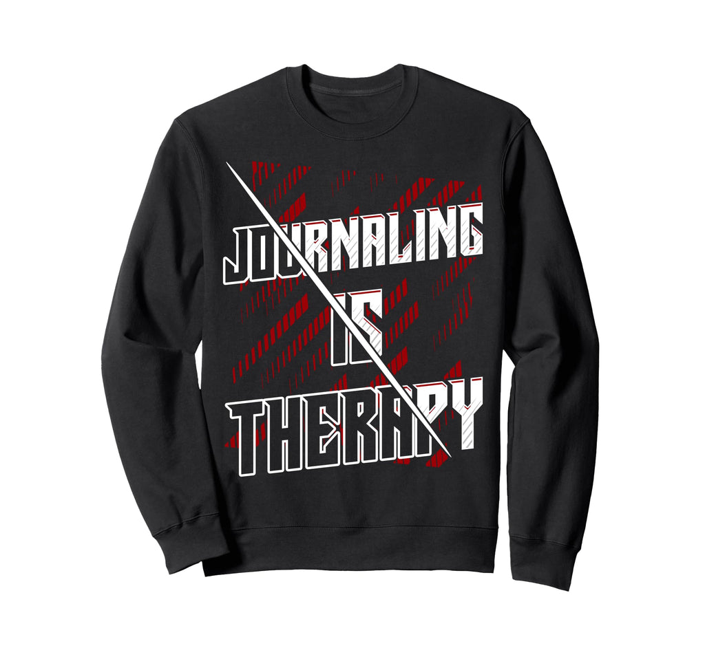 Journaling Is Therapy Mental Sweatshirt - Streetwear Style for Adults - T-Shirt, Sweatshirt, Hoodie