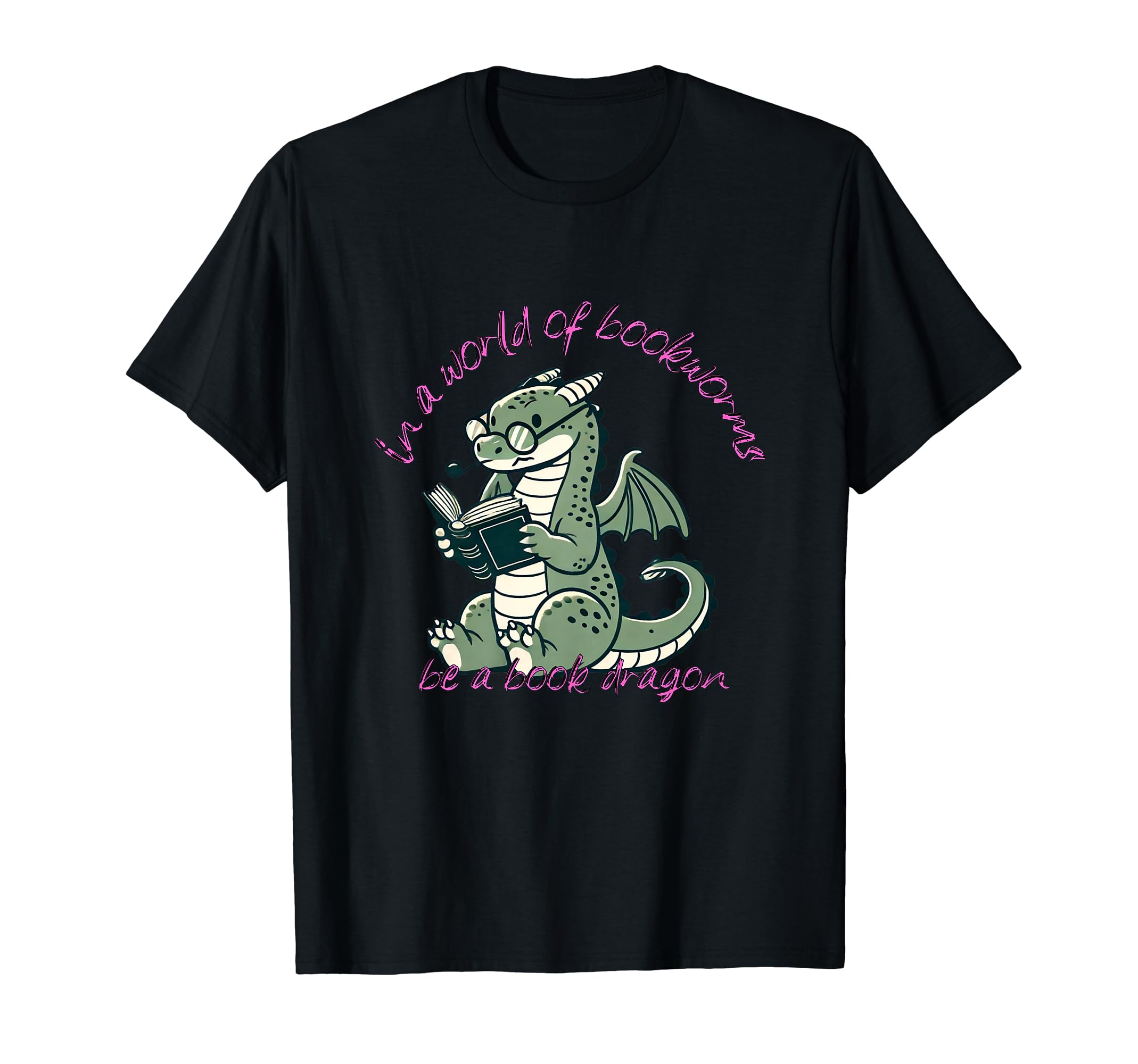 Dragon World Bookworms Be Book Dragon T-Shirt - Trendy Graphic Men Women - T-Shirt, Sweatshirt, Hoodie
