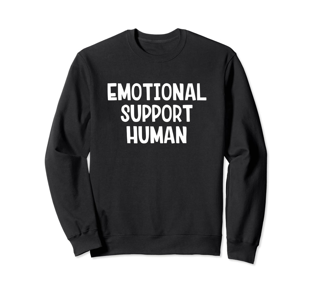 Emotional Support Human Sweatshirt - Aesthetic Graphic Unisex - T-Shirt, Sweatshirt, Hoodie