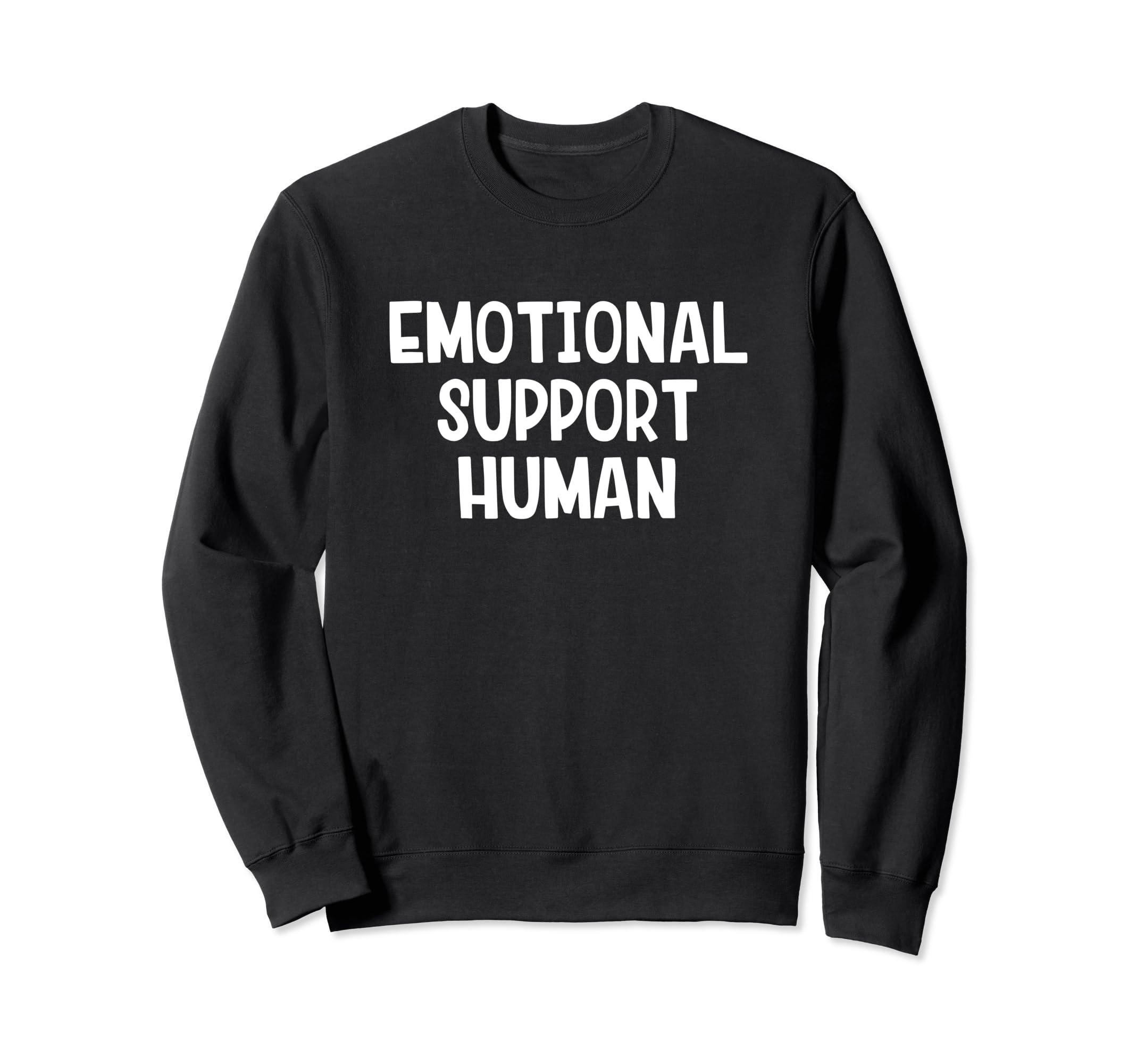 Emotional Support Human Sweatshirt - Aesthetic Graphic Unisex - T-Shirt, Sweatshirt, Hoodie