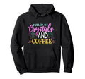 Coffee Crystal Healing Crytals Crystals Hoodie - Graphic Print Men Women - T-Shirt, Sweatshirt, Hoodie